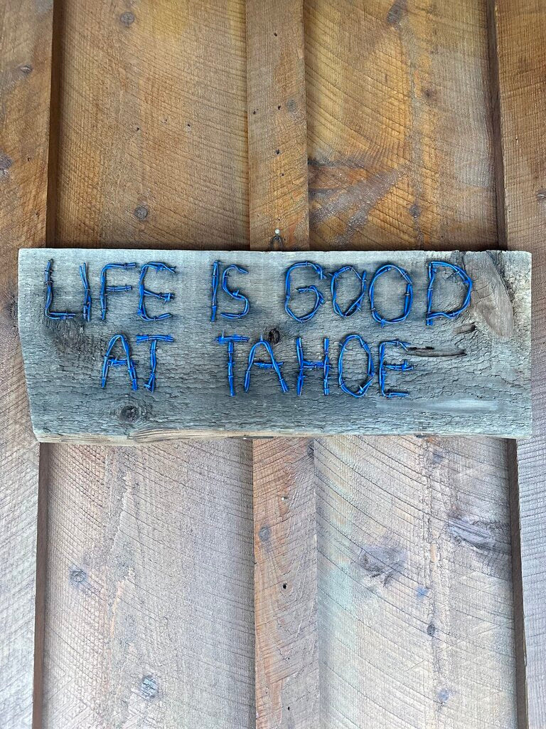 Life Is Good At Tahoe - Barbed Wire on Reclaimed Barwood