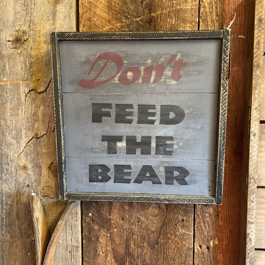 Don't Feed The Bear