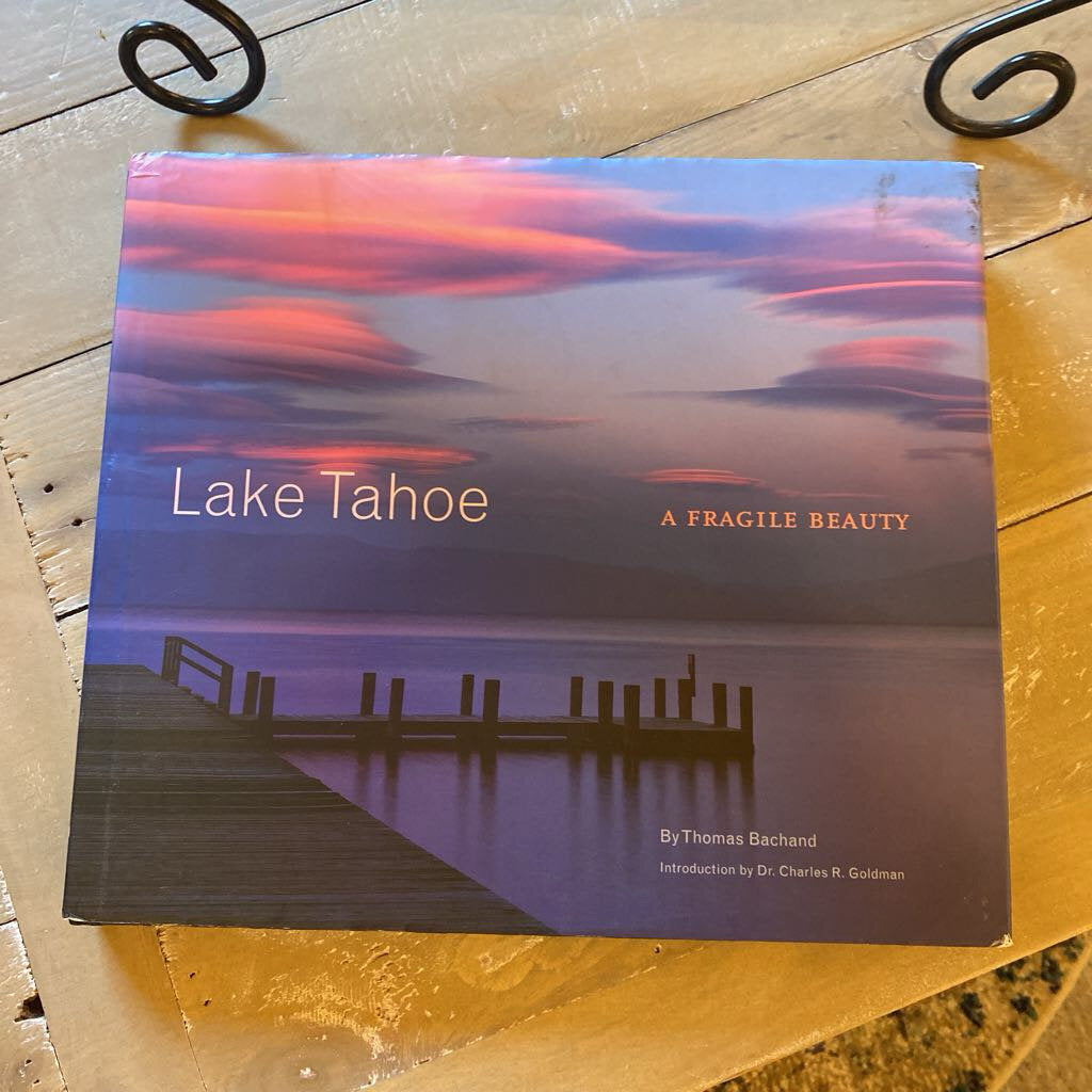 Lake Tahoe - A Fragile Beauty