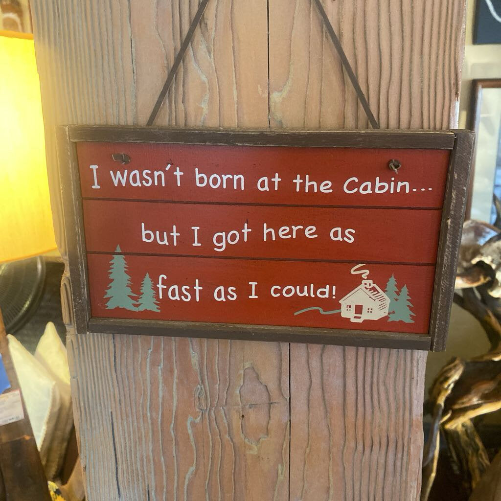 I Wasn't Born At The Cabin . . . .
