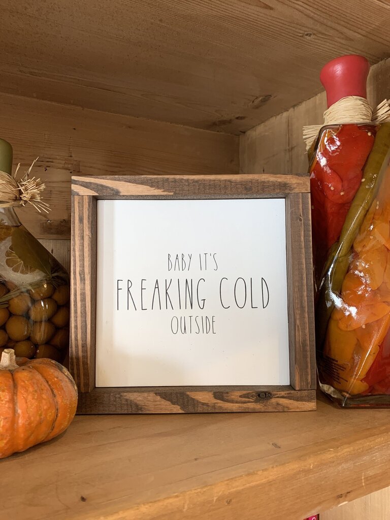 "Baby Its Freaking Cold..."